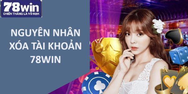 Người chơi nghiện cờ bạc nên xóa tài khoản 78Win